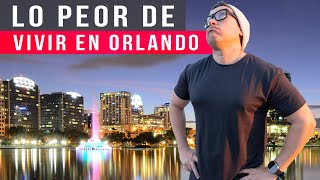 ORLANDO: 5 desventajas que NADIE te dice de vivir aquí