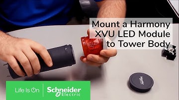 Mounting a Harmony XVU LED Module to Tower Body | Schneider Electric Support