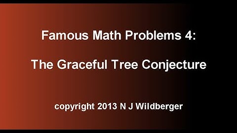 The Graceful Tree Conjecture | Famous Math Problems 4 | NJ Wildberger
