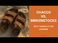 Chacos Vs. Birkenstocks Best Sandals For Summer