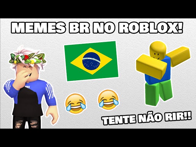 TENTE NÃO RIR!! ROBLOX VERSÃO MEMES BRASILEIROS! 