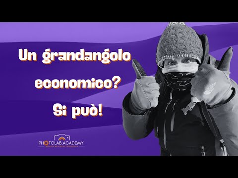 Un grandangolo economico per iniziare? Certo! Ecco i miei consigli!