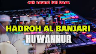 HADROH AL BANJARI - HUWANNUR - TERBARU 2026 CEK SOUND FULL BASS