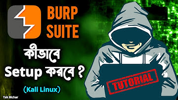 Burp Suite on Kali Linux : কীভাবে Install এবং Proxy Setup করবে? | Tek Bichar