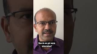 How do we get worm infestation? #worminfestation #deworming #helminthiasis