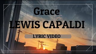Grace - Lewis Capaldi (Lyrics)