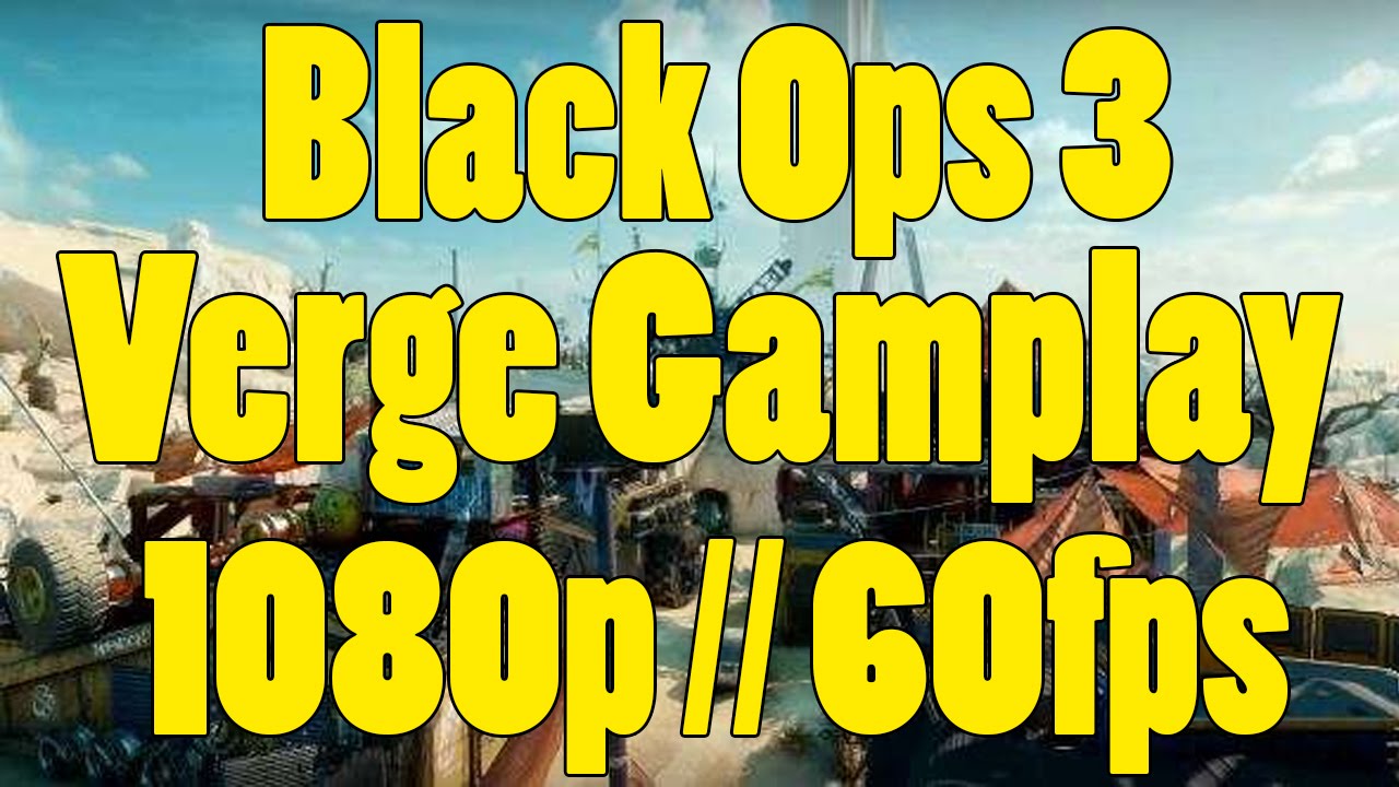 Black ops 3 Verge Gameplay 1080p 60FPS // New Maps
