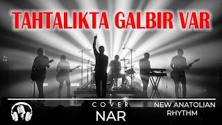 Tahtalıkta Galbır Var Rock Cover - Rock Ritim Versiyonuyla - Nar / New Anatolian Rhythm