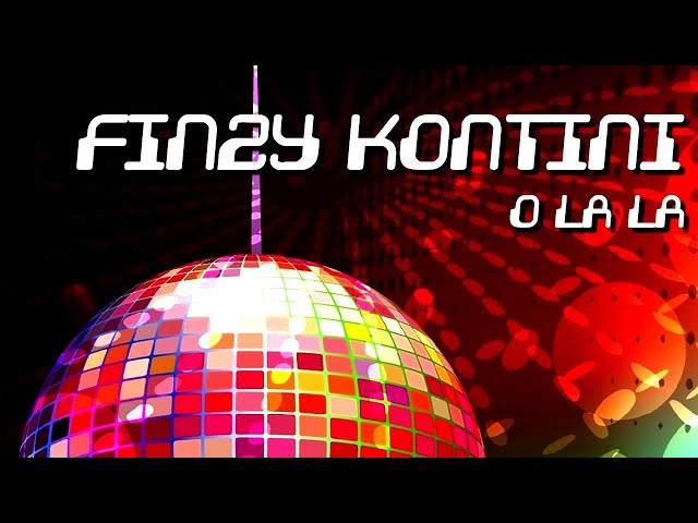 Finzy Kontini - O La La