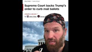 DON’T PANIC - Supreme Court Allows Trump to Make Rules For USPS Ballots (For Now)