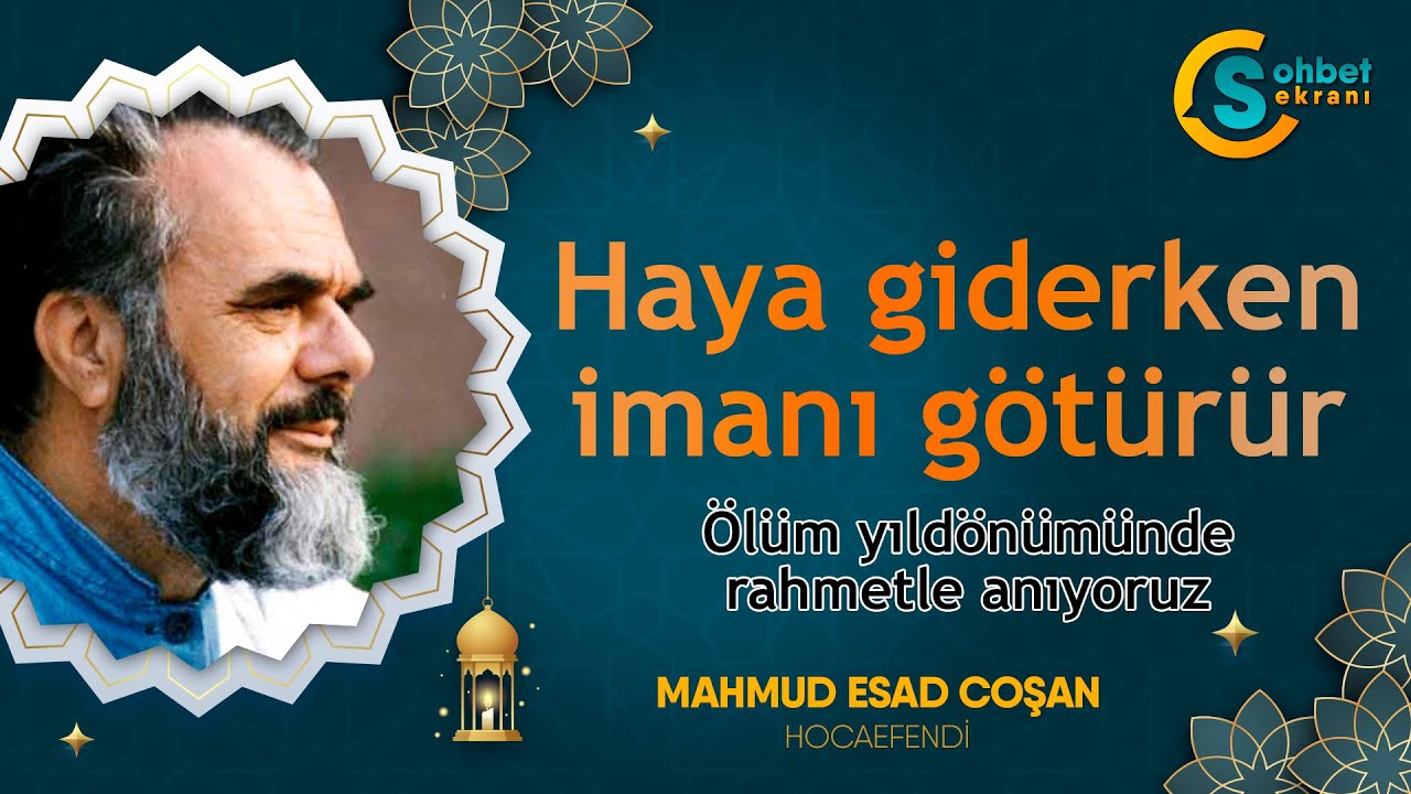Haya giderken imanı götürür - Mahmud Esad Coşan Hocaefendi