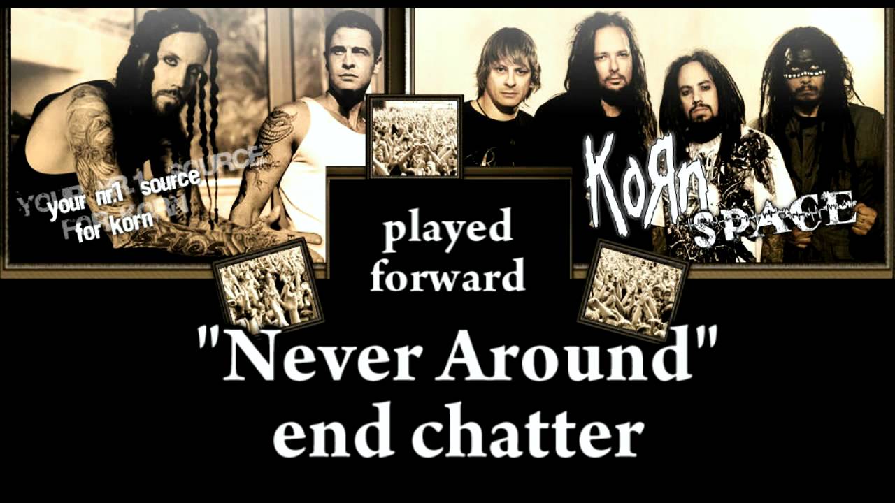 Korn - Never Around end chatter in reverse - YouTube