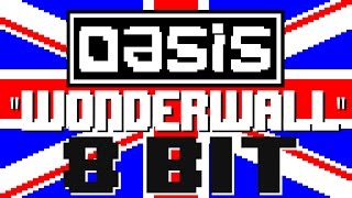 Wonderwall [8 Bit Cover Tribute to Oasis] - 8 Bit Universe
