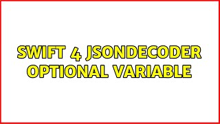 Swift 4 JSONDecoder optional variable