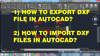 HOW TO EXPORT AND IMPORT DXF FILE IN AUTOCAD