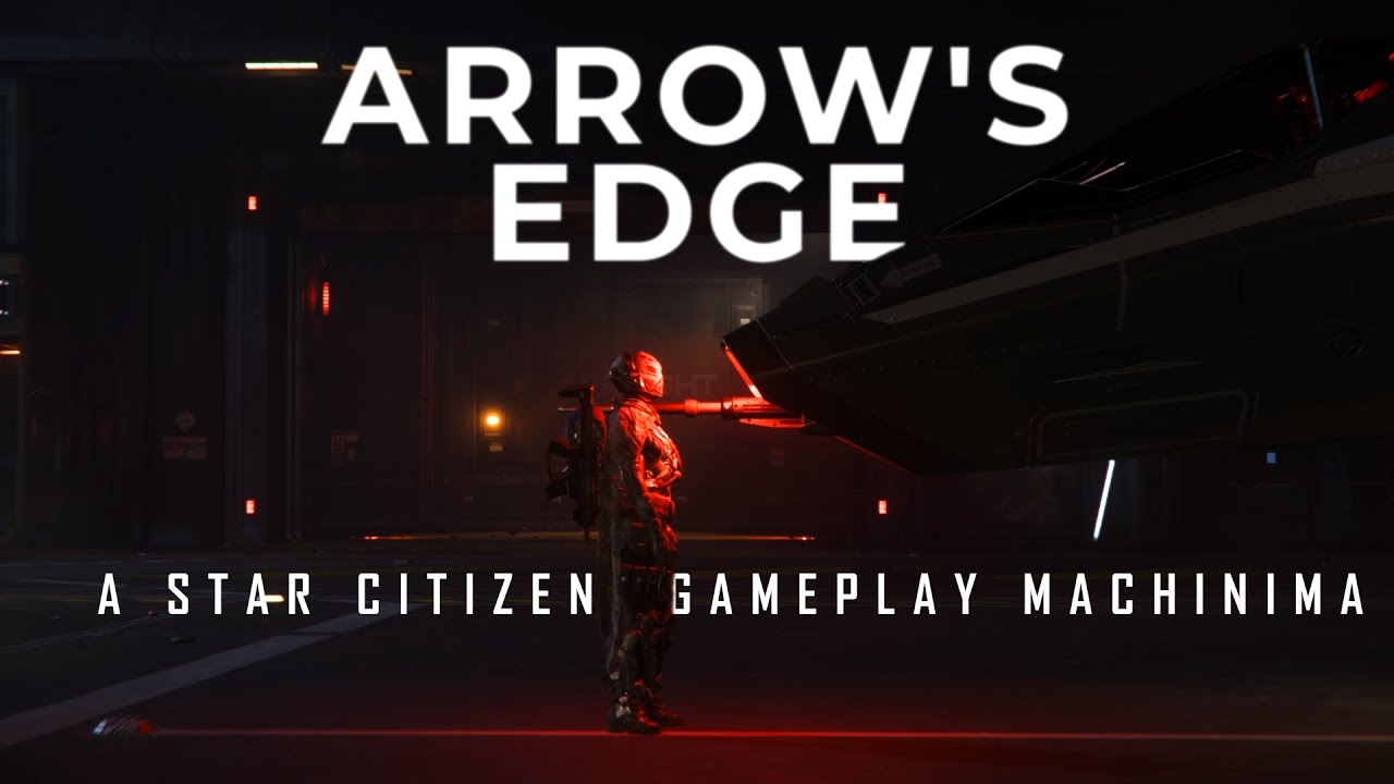 ARROW'S EDGE: A Star Citizen Gameplay Machinima