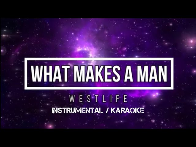 WESTLIFE - What Makes A Man | Karaoke (instrumental w/ back vocals) class=