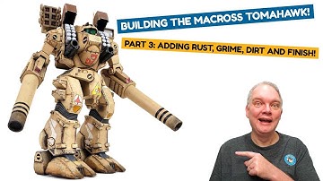 Building The Macross Tomahawk! Part 3: Adding Rust, Grime, Dirt and Finish!