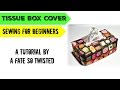 How To : Sew A Tissue Box Cover