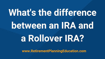 What is the difference between an IRA and a Rollover IRA