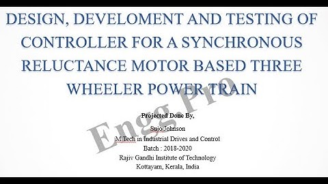 DESIGN, DEVELOPMENT AND TESTING OF CONTROLLER FOR A SYNCHRONOUS RELUCTANCE MOTOR BASED THREE WHEEL
