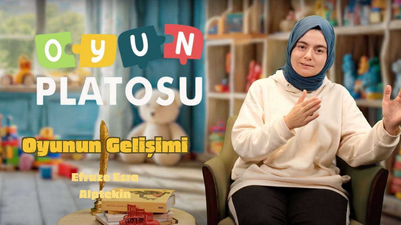 OYUN PLATOSU I Oyunun Gelişimi -Efruze Esra Alptekin