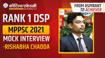 Rank 1 |  Mock Interview with Rishabha Chadda | DSP in MPPSC 2021 | Kautilya Academy