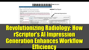 Revolutionizing Radiology: How rScriptor