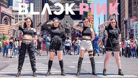 [KPOP IN PUBLIC NYC] BLACKPINK - Kill This Love Dance Cover