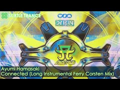 Connected (Long Instrumental Ferry Corsten Mix) - Ayumi Hamasaki