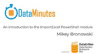 Mikey Bronowski - An introduction to the ImportExcel PowerShell module