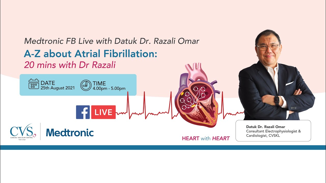 CVSKL Facebook Live : A To Z About AF Atrial Fibrillation by Datuk Dr ...