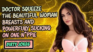 Dirty Jokes - Doctor squeeze the beautiful woman breasts and ... - jokes of day screenshot 4