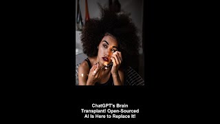 ChatGPT's Brain Transplant! Open-Sourced AI Is Here to Replace It! #Shorts