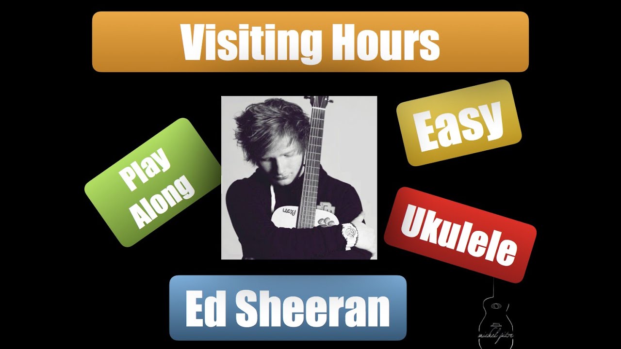 Ed Sheeran Visiting Hours Ukulele chords Play along Easy