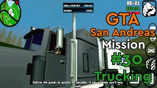 GTA San Andreas - mission 30 - TRUCKING - gta sa Android mission 30 trucking - GTA San Andreas