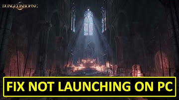 How To Fix Dungeonborne Not Launching or Won