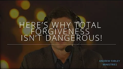 Here's Why Total Forgiveness Isn't Dangerous! | An...