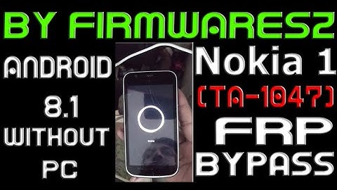 Nokia 1 (TA-1047) Android 8.1 FRP/Google Account Bypass WITHOUT PC...