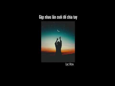 Video Gặp nhau lần cuối để chia tay [Lạc Hoa] - Hùng | Lyrics - youtube