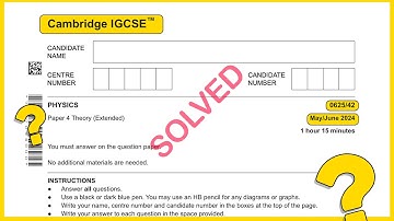IGCSE Physics 0625 May June 2024 Paper 42 SOLVED!!