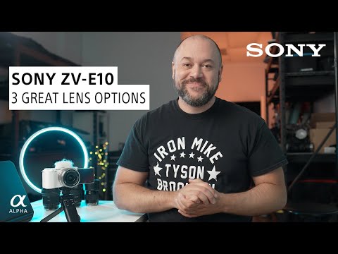 Sony ZV-E10 Lenses: 3 Great Options | Sony Alpha Universe