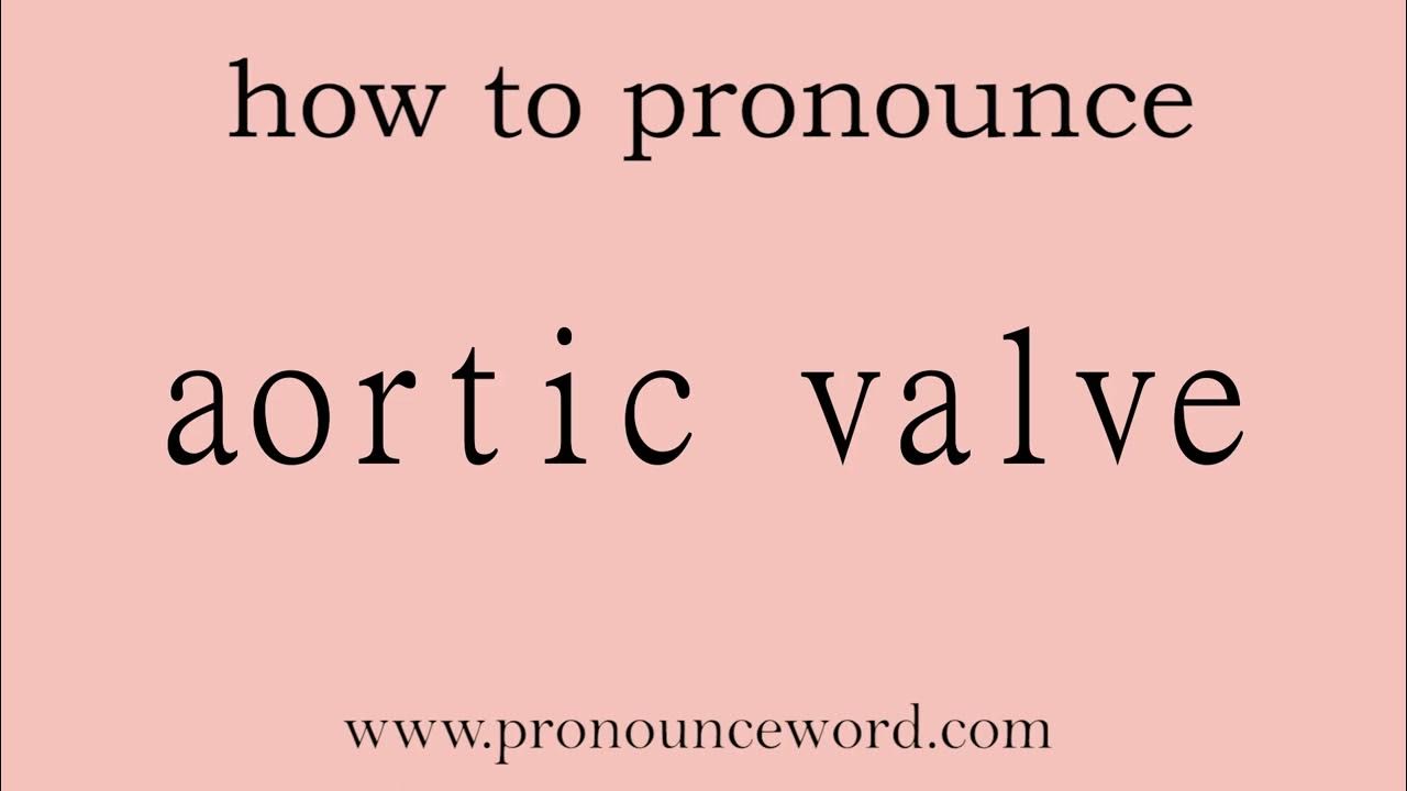 aortic valve How to pronounce aortic valve in english (correct!).Start