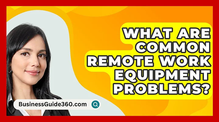 What Are Common Remote Work Equipment Problems? - BusinessGuide360.com