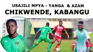 TETESI ZA USAJILI YANGA  NA AZAM WAMTAKA MUUAJI WA SIMBA P. CHIKWENDE NA KABANGU WA CONGO