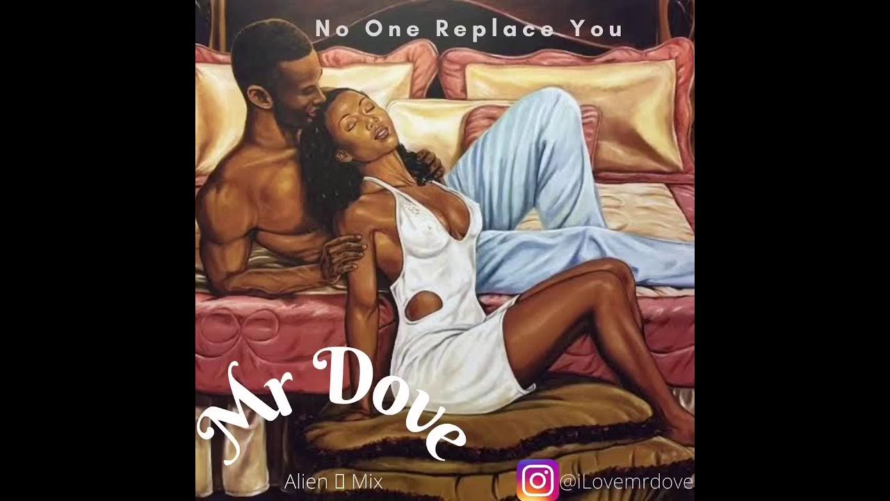 mr-dove-no-one-replace-you-youtube-music