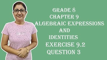 CLASS 8|| NCERT MATHS|| CH-9 ALGEBRAIC EXPRESSIONS AND IDENTITIES|| EXERCISE 9.2|| QUESTION 3||