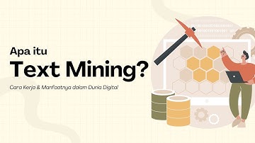 Apa Itu Text Mining? Cara Kerja & Manfaatnya dalam Dunia Digital