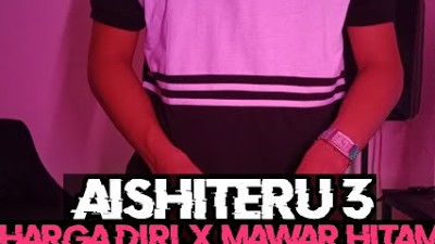 DJ AISHITERU 3 X HARGA DIRI X MAWAR HITAM | Dj iyas