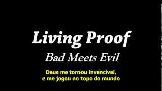 Bad Meets Evil - Living Proof (Legendado)